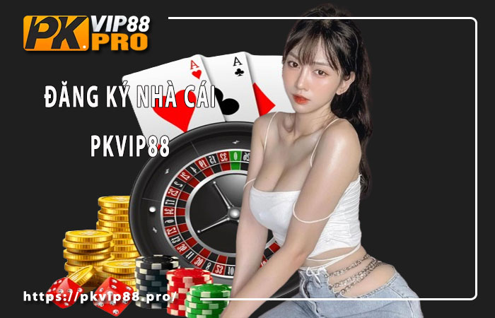 Đăng ký Pkvip88