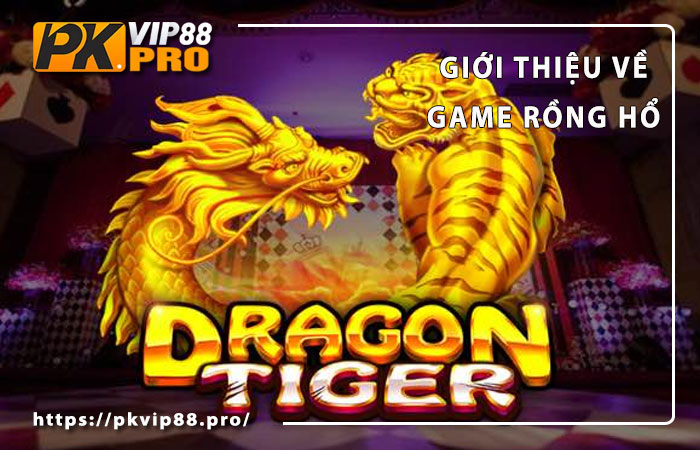 Game bài rồng hổ là gì?